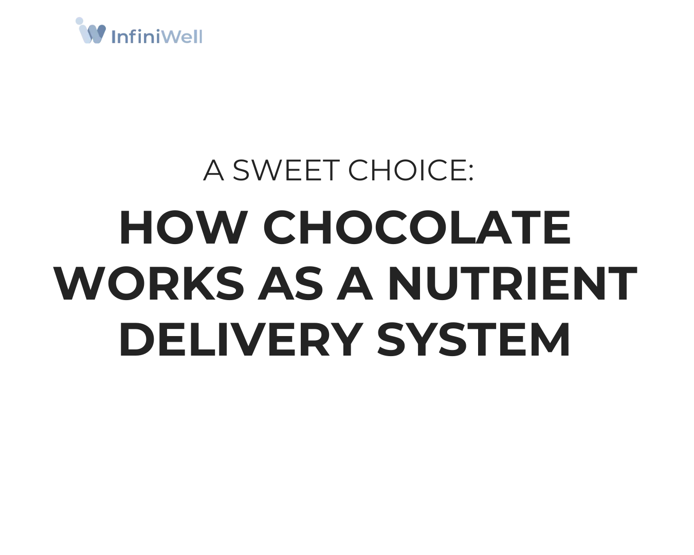 A Sweet Choice: How Chocolate Works as a Nutrient Delivery System