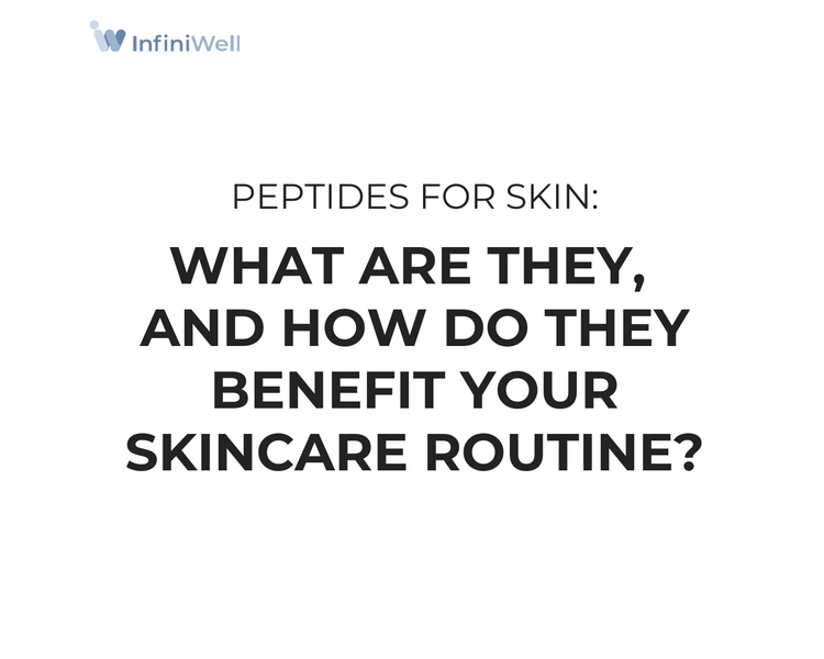 Peptides for Skin: What Are They, and How Do They Benefit Your Skincare Routine?