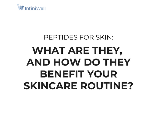 Peptides for Skin: What Are They, and How Do They Benefit Your Skincare Routine?