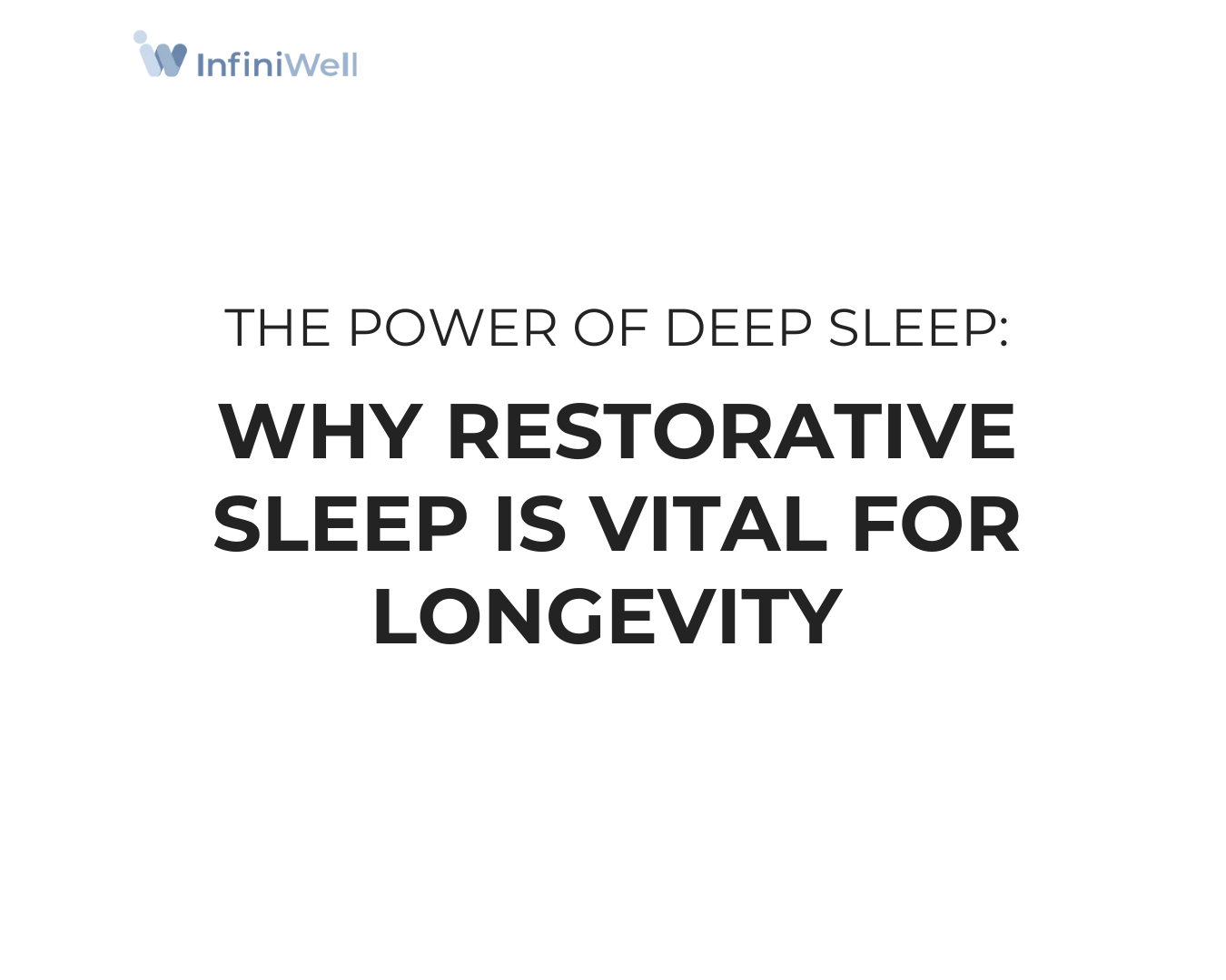 The Power of Deep Sleep: Why Restorative Sleep Is Vital for Longevity