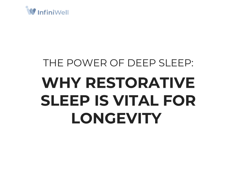 The Power of Deep Sleep: Why Restorative Sleep Is Vital for Longevity