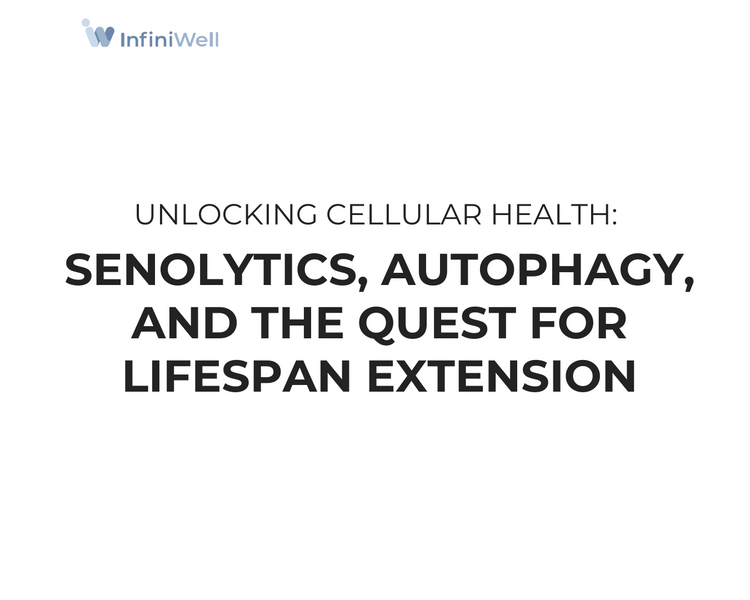 Unlocking Cellular Health: Senolytics, Autophagy, and the Quest for Lifespan Extension